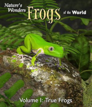 Nature's Wonders Frogs of the World Volume I